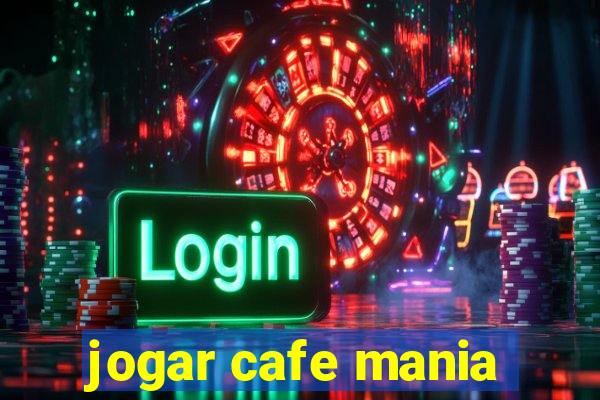 jogar cafe mania